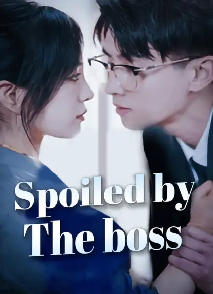 [Dubbed] Spoiled by the boss