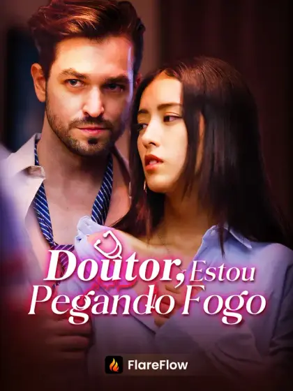 Doutor, Estou Pegando Fogo