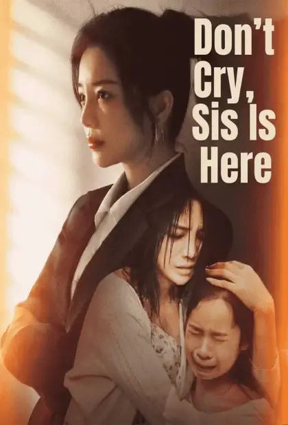 Don’t Cry, Sis Is Here