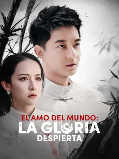 El Amo del Mundo: La Gloria Despierta
