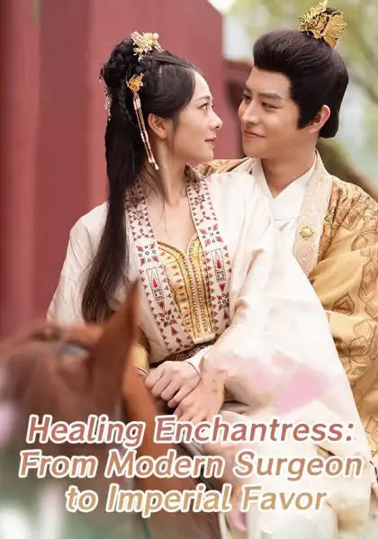 Healing Enchantress, From Modern Surgeon to Imperial Favor