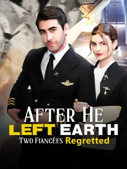 After He Left Earth, Two Fiancées Regretted