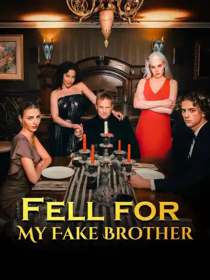 Fell for My Fake Brother