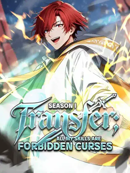 Transfer: All My Skills Are Forbidden Curses- Season Ⅰ
