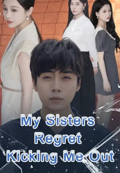 My Sisters Regret Kicking Me Out