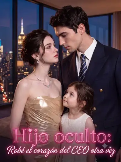 Hijo oculto: Robé el corazón del CEO otra vez