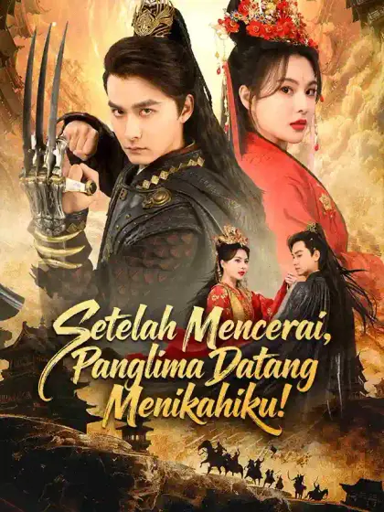 Setelah Mencerai, Panglima Datang Menikahiku!