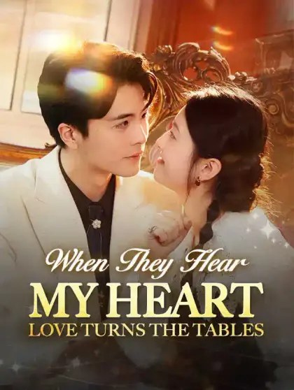 When They Hear My Heart: Love Turns the Tables