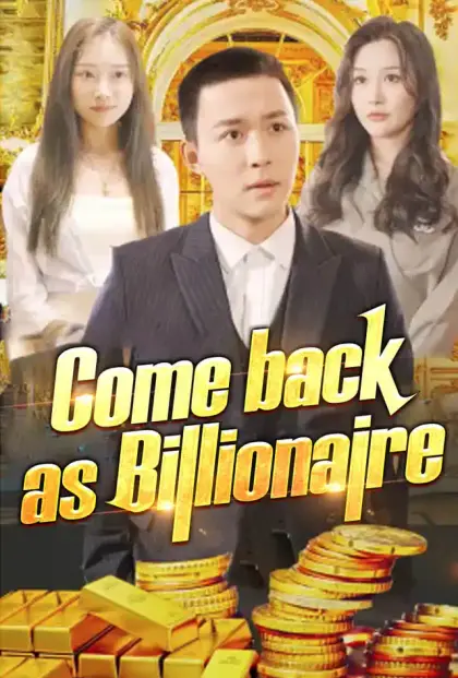 Come back as Billionaire