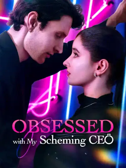 Obsessed with My Scheming CEO