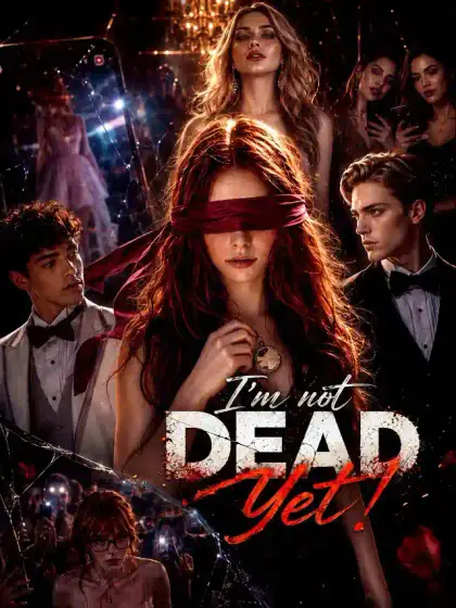 I'm not Dead Yet!
