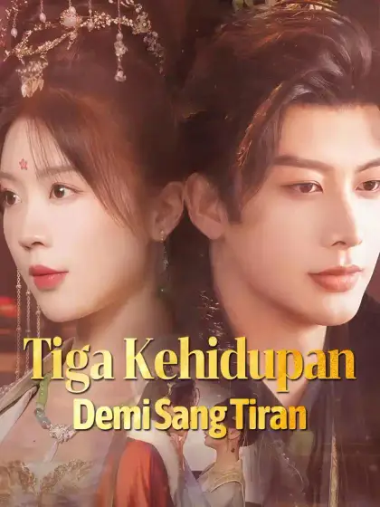 Tiga Kehidupan Demi Sang Tiran