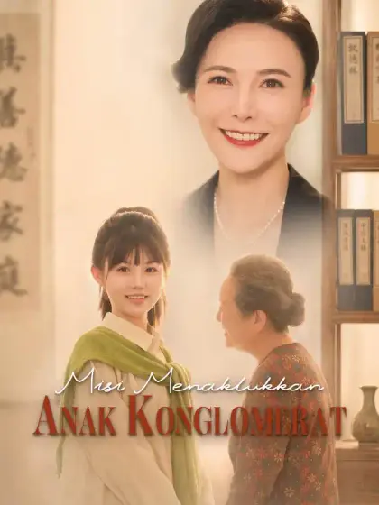 Misi Menaklukkan Anak Konglomerat