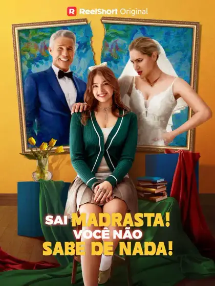 Sai, Madrasta! Você Não Sabe de Nada!