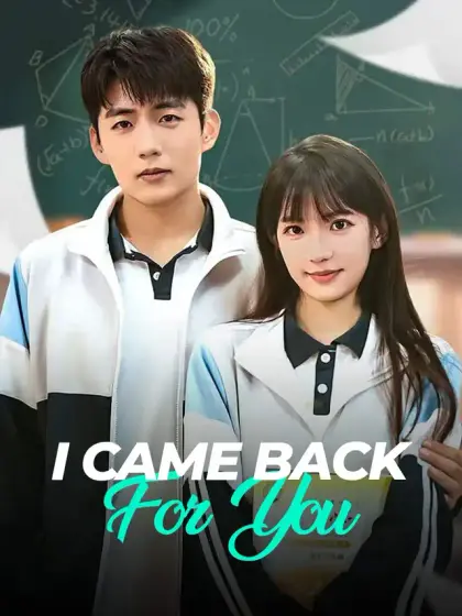 I Came Back for You