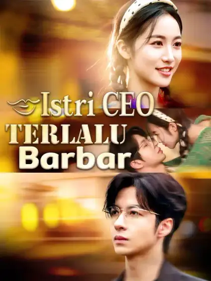 Istri CEO Terlalu Barbar