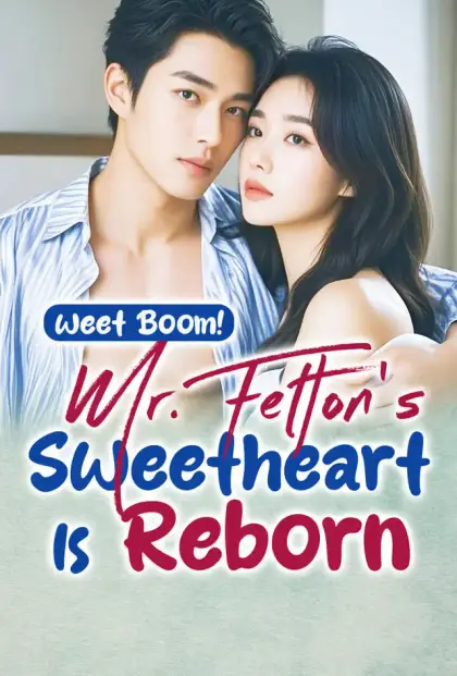 Sweet Boom! Mr. Felton's Sweetheart Is Reborn