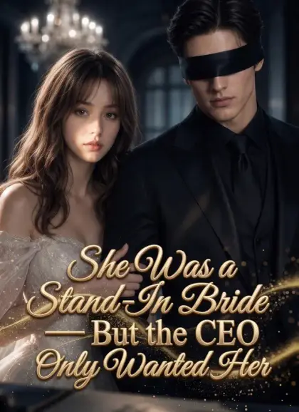 She Was a Stand-In Bride—But the CEO Only Wanted Her