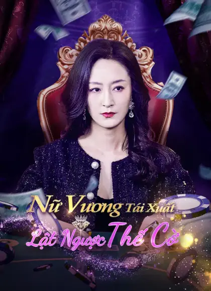Nữ Vương Tái Xuất Lật Ngược Thế Cờ