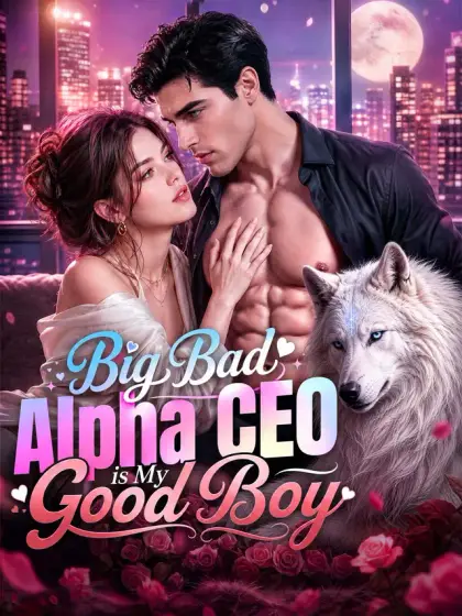 Big Bad Alpha CEO is My Good Boy