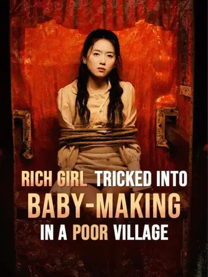Rich Girl Tricked into Baby-Making in a Poor Village