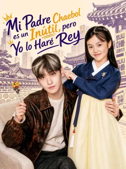 [Doblado]Mi Padre Chaebol es un Inútil, pero Yo lo Haré Rey