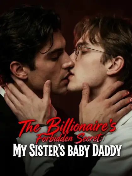 The Billionaire's Forbidden Secret: My Sister's Baby Daddy