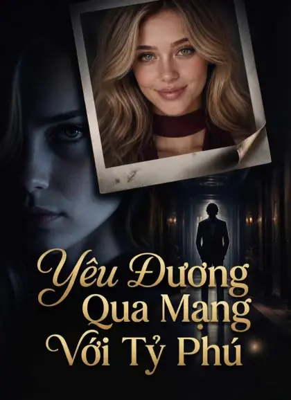 Yêu Đương Qua Mạng Với Tỷ Phú