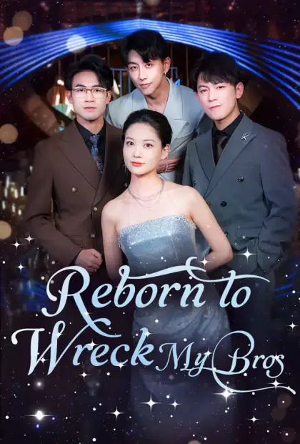 Reborn to Wreck My Bros