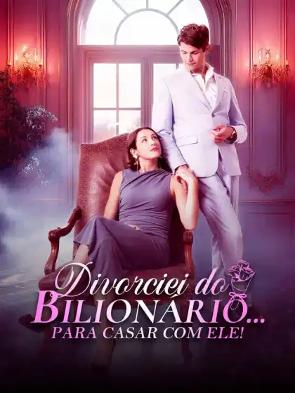 Divorciei do Bilionário... Para Casar com Ele!