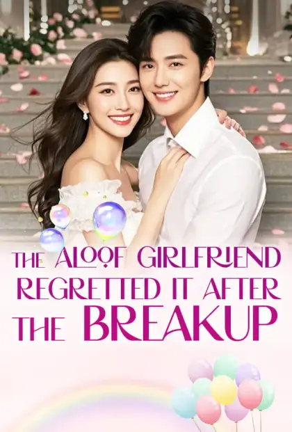 The Aloof Girlfriend Regretted It After the Breakup