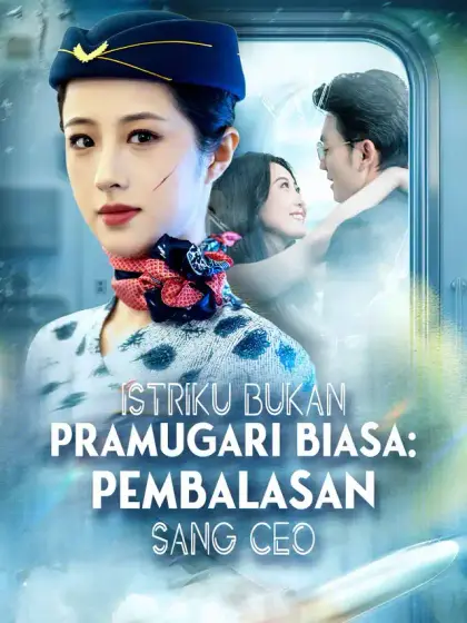 Istriku Bukan Pramugari Biasa: Pembalasan Sang CEO
