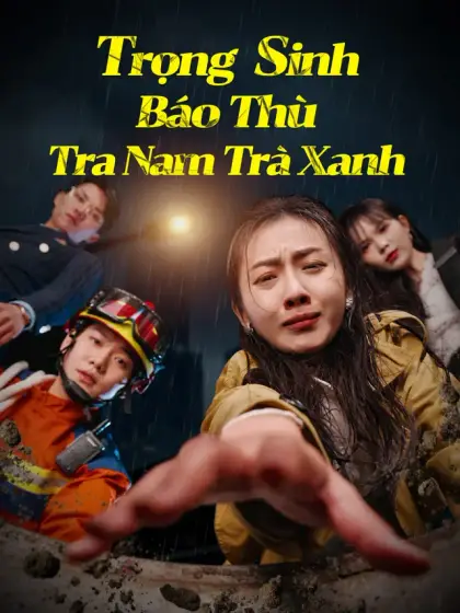 Trọng Sinh Báo Thù Tra Nam Trà Xanh