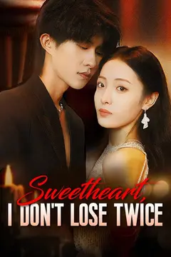 Sweetheart, I Don't Lose Twice