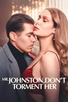 Mr.Johnston,Don’t Torment Her