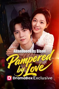 Abandoned by Blood, Pampered by Love(DUBBED)
