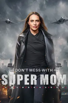 Don't Mess With Super Mom