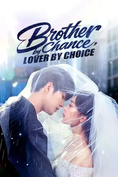 Brother by Chance, Lover by Choice