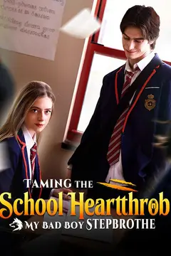 Taming the School Heartthrob: My Bad Boy Stepbrother