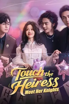 Touch the Heiress, Meet Her Knights