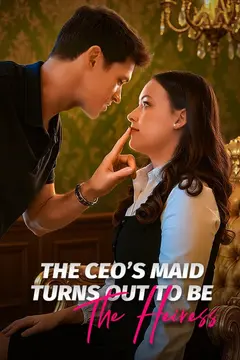 The CEO's Maid Turns Out To Be The Heiress
