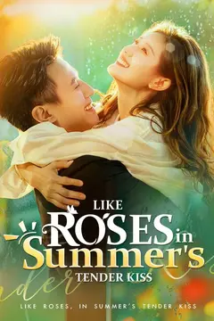 Like Roses, in Summer's Tender Kiss(DUBBED)