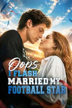 Oops, I Flash Married My Football Star