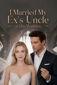 I Married My Ex’s Uncle at His Wedding