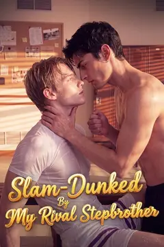 Slam Dunked By My Rival Stepbrother