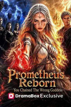 Prometheus Reborn: You Chained the Wrong Goddess
