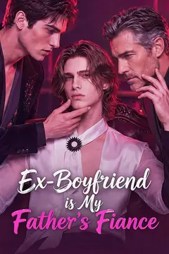 Ex-Boyfriend is My Father's Fiance