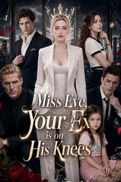 Miss Eve Your Ex is on His Knees