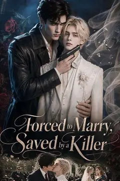Forced to Marry, Saved by a Killer