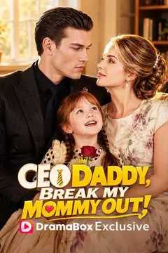 CEO Daddy, Break My Mommy Out!